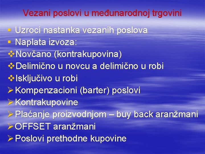 Vezani poslovi u međunarodnoj trgovini § Uzroci nastanka vezanih poslova § Naplata izvoza: v.