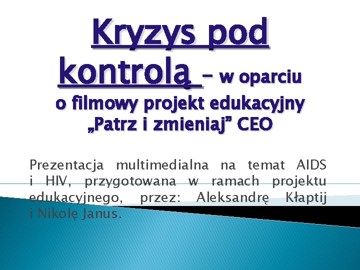 Kryzys pod kontrolą – w oparciu o filmowy projekt edukacyjny „Patrz i zmieniaj” CEO