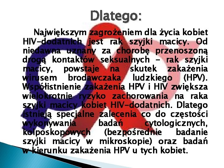 Dlatego: Największym zagrożeniem dla życia kobiet HIV-dodatnich jest rak szyjki macicy. Od niedawna uznany