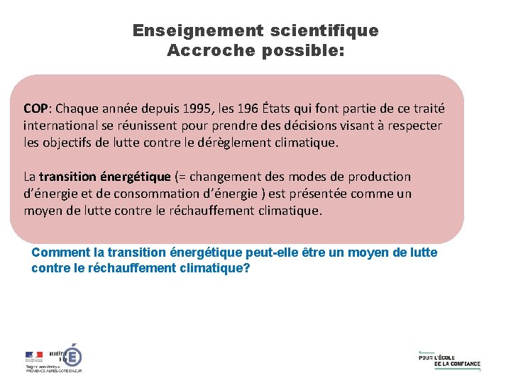 Enseignement scientifique Accroche possible: COP: Chaque année depuis 1995, les 196 États qui font