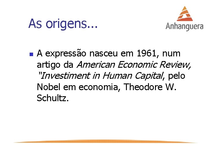 As origens. . . n A expressão nasceu em 1961, num artigo da American