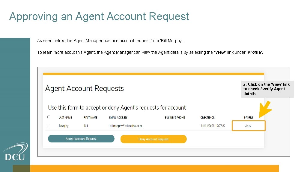Approving an Agent Account Request As seen below, the Agent Manager has one account