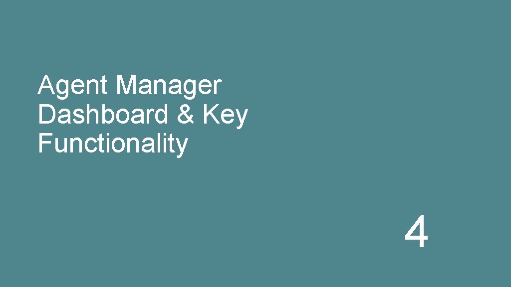 Agent Manager Dashboard & Key Functionality 4 