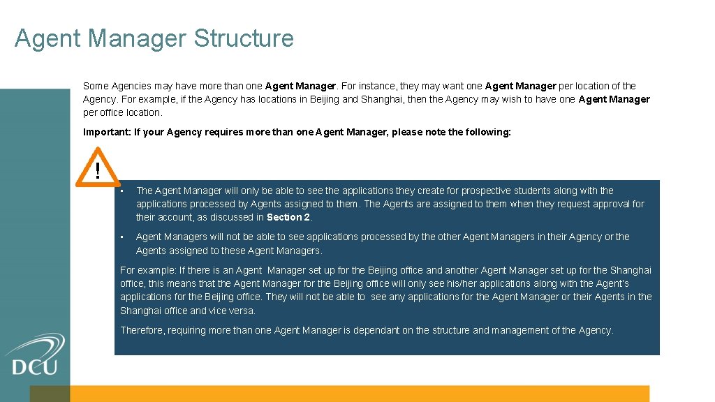 Agent Manager Structure Some Agencies may have more than one Agent Manager. For instance,