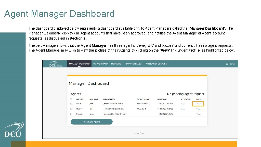 Agent Manager Dashboard The dashboard displayed below represents a dashboard available only to Agent