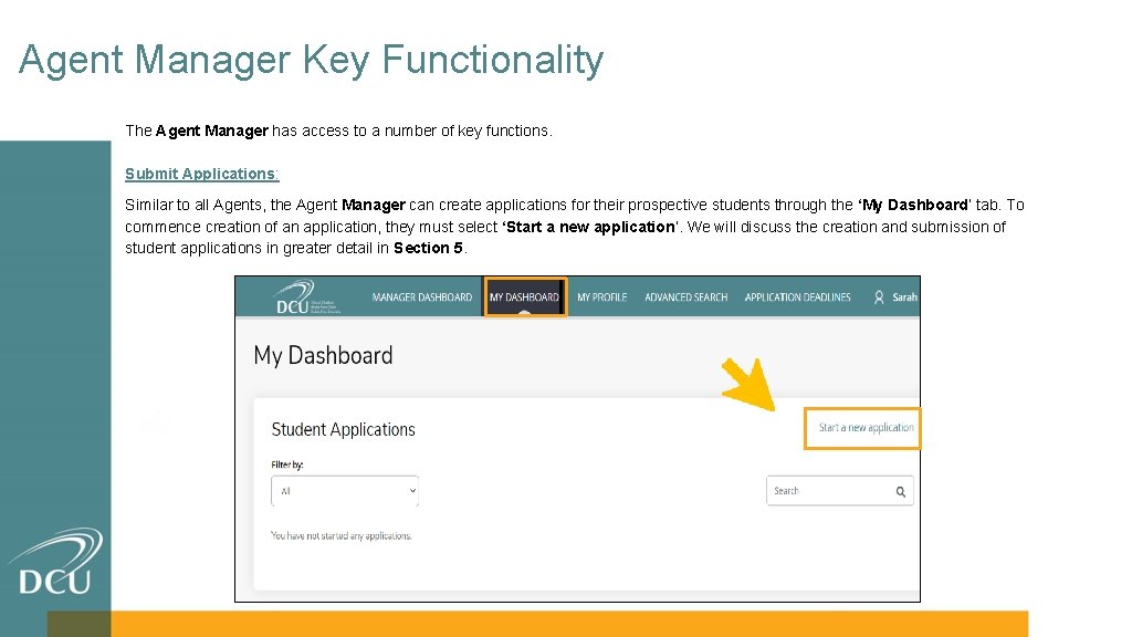 Agent Manager Key Functionality The Agent Manager has access to a number of key