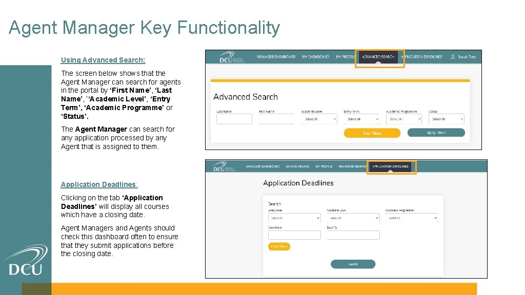 Agent Manager Key Functionality Using Advanced Search: The screen below shows that the Agent