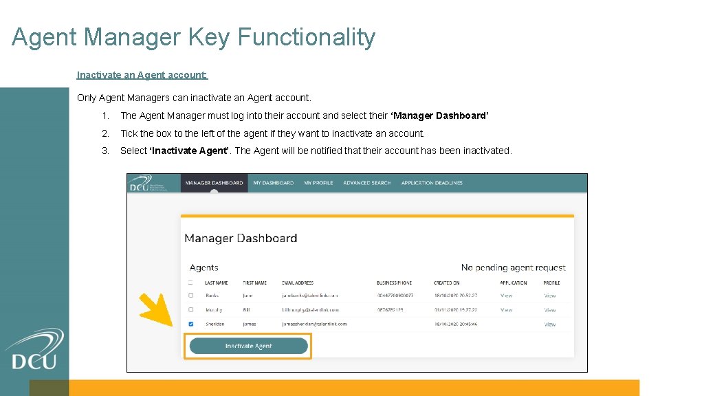 Agent Manager Key Functionality Inactivate an Agent account: Only Agent Managers can inactivate an