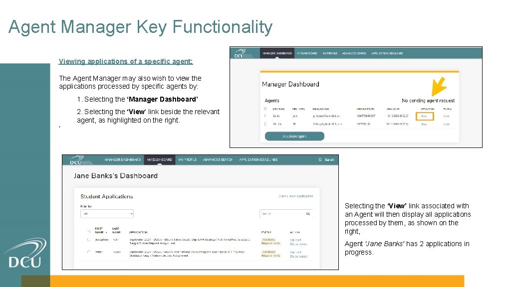Agent Manager Key Functionality Viewing applications of a specific agent: The Agent Manager may