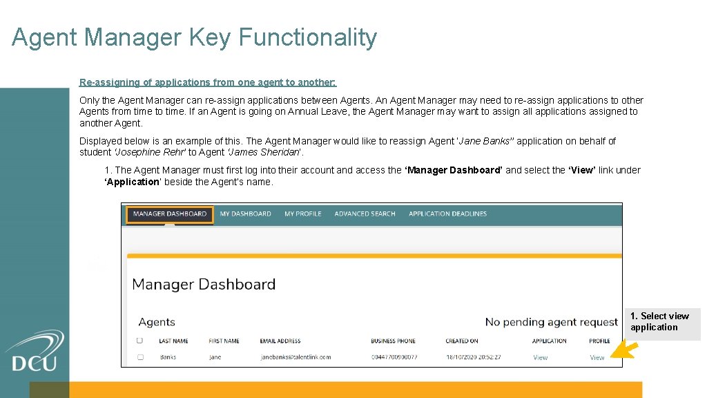 Agent Manager Key Functionality Re-assigning of applications from one agent to another: Only the