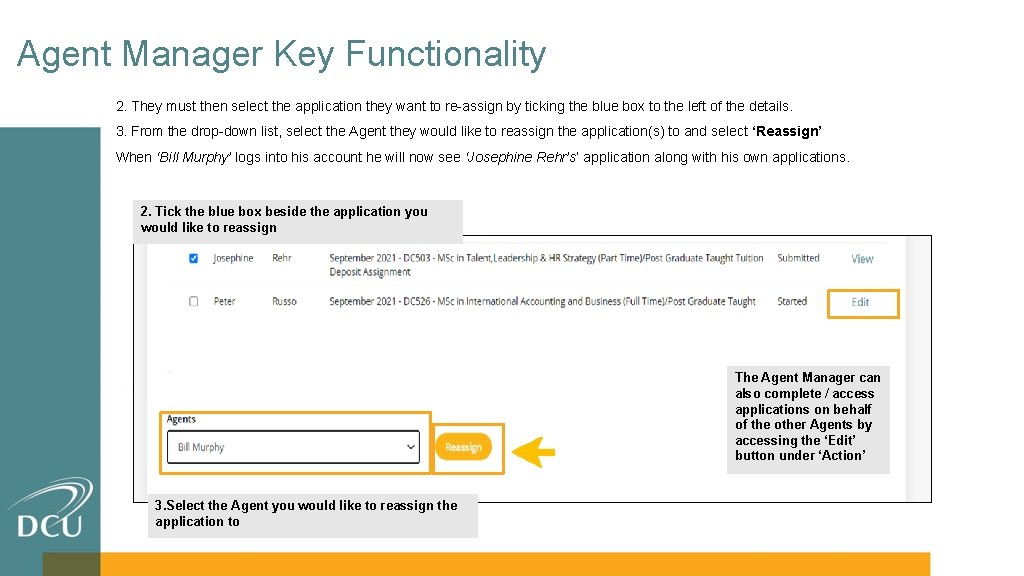 Agent Manager Key Functionality 2. They must then select the application they want to