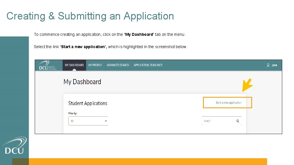 Creating & Submitting an Application To commence creating an application, click on the ‘My