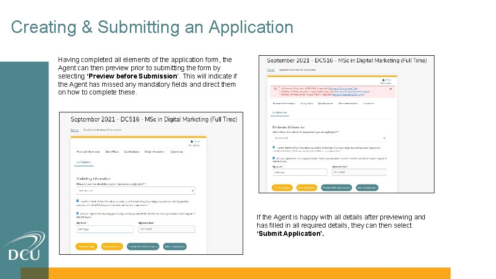 Creating & Submitting an Application Having completed all elements of the application form, the