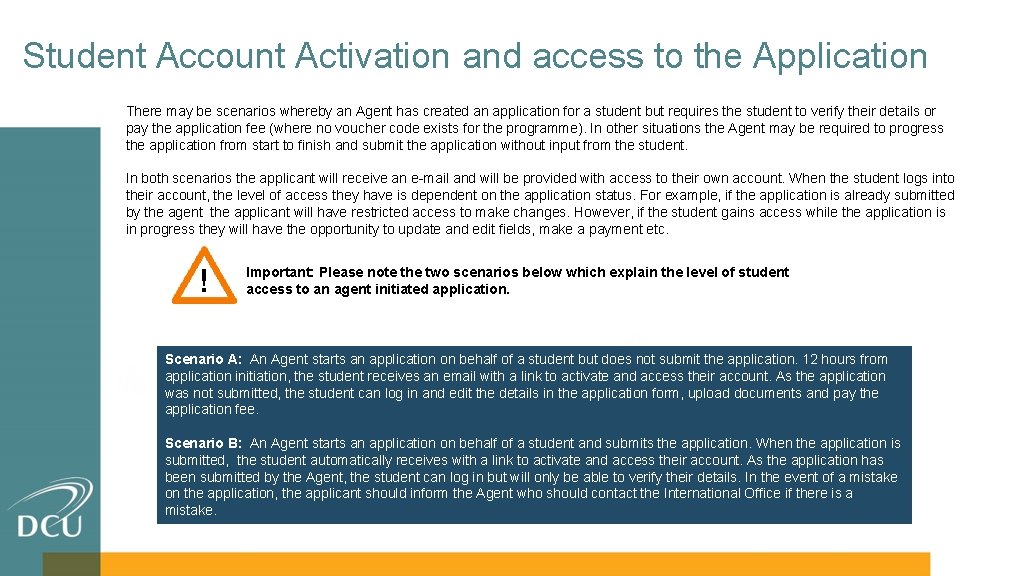 Student Account Activation and access to the Application There may be scenarios whereby an