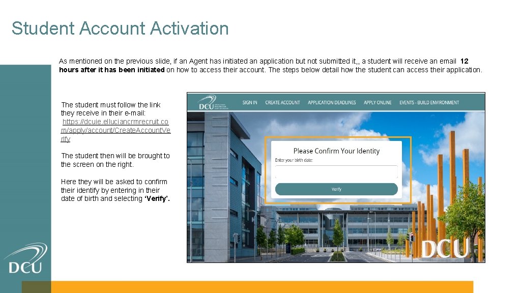 Student Account Activation As mentioned on the previous slide, if an Agent has initiated
