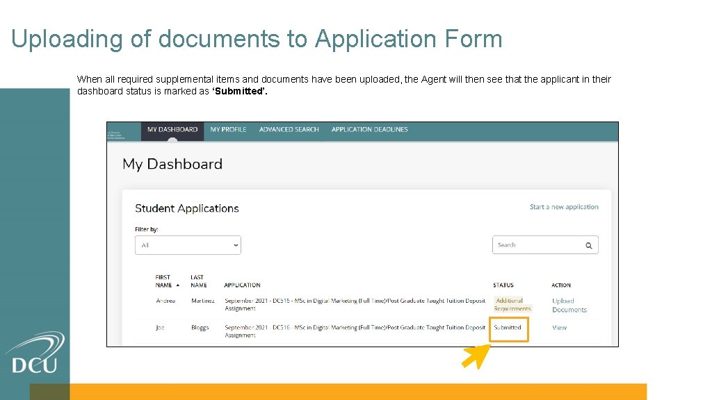 Uploading of documents to Application Form When all required supplemental items and documents have