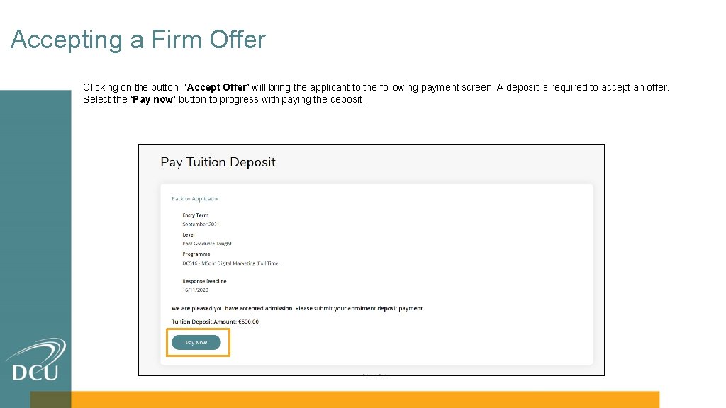 Accepting a Firm Offer Clicking on the button ‘Accept Offer’ will bring the applicant