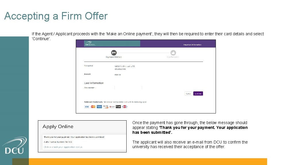 Accepting a Firm Offer If the Agent / Applicant proceeds with the ‘Make an