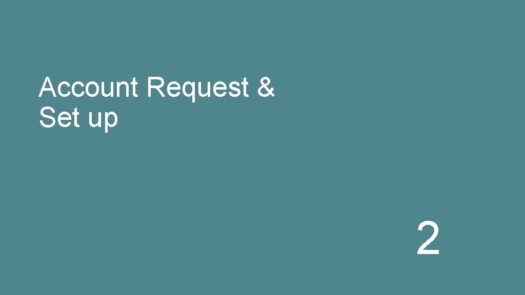 Account Request & Set up 2 