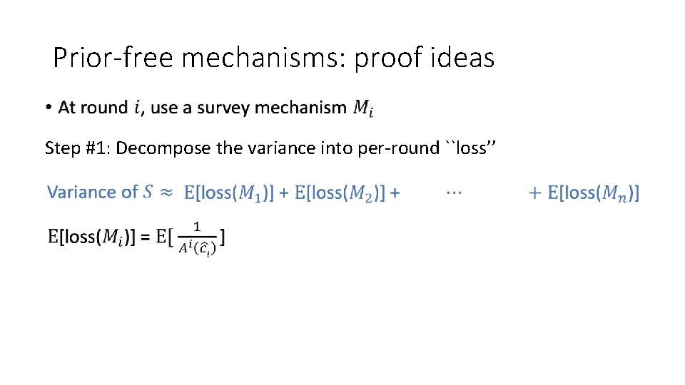 Prior-free mechanisms: proof ideas Step #1: Decompose the variance into per-round ``loss’’ 