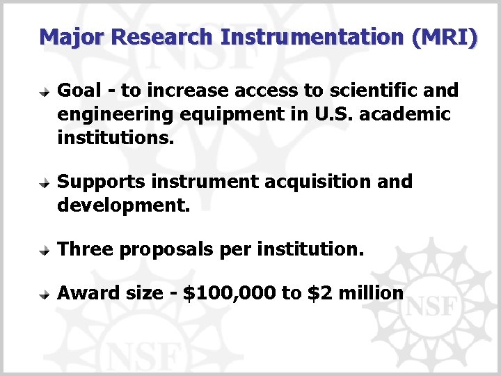 Major Research Instrumentation (MRI) Goal - to increase access to scientific and engineering equipment