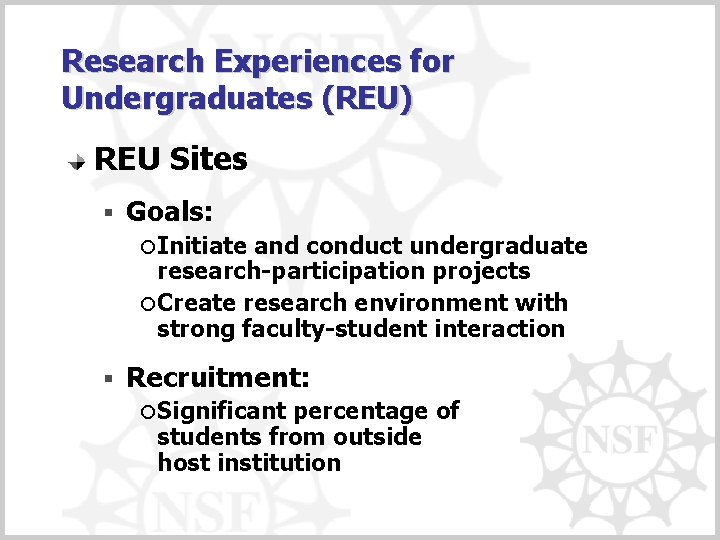 Research Experiences for Undergraduates (REU) REU Sites § Goals: ¡Initiate and conduct undergraduate research-participation