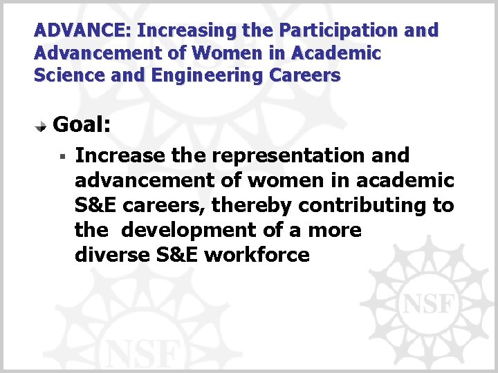 ADVANCE: Increasing the Participation and Advancement of Women in Academic Science and Engineering Careers