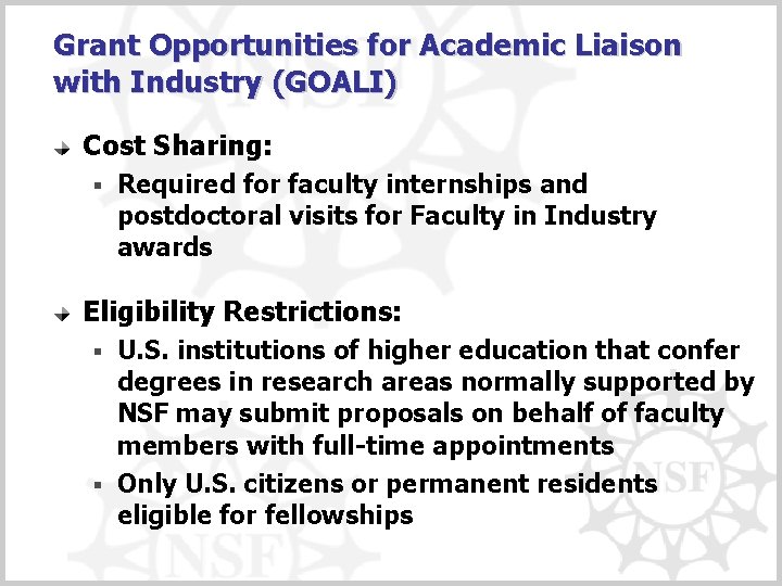 Grant Opportunities for Academic Liaison with Industry (GOALI) Cost Sharing: § Required for faculty