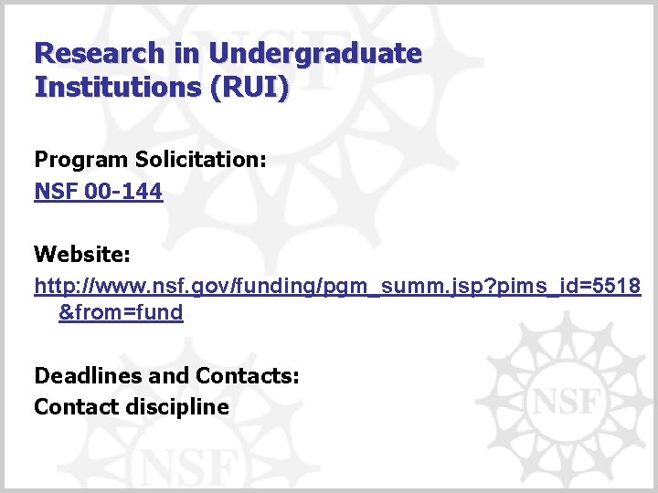 Research in Undergraduate Institutions (RUI) Program Solicitation: NSF 00 -144 Website: http: //www. nsf.