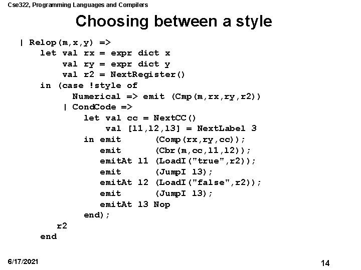 Cse 322, Programming Languages and Compilers Choosing between a style | Relop(m, x, y)