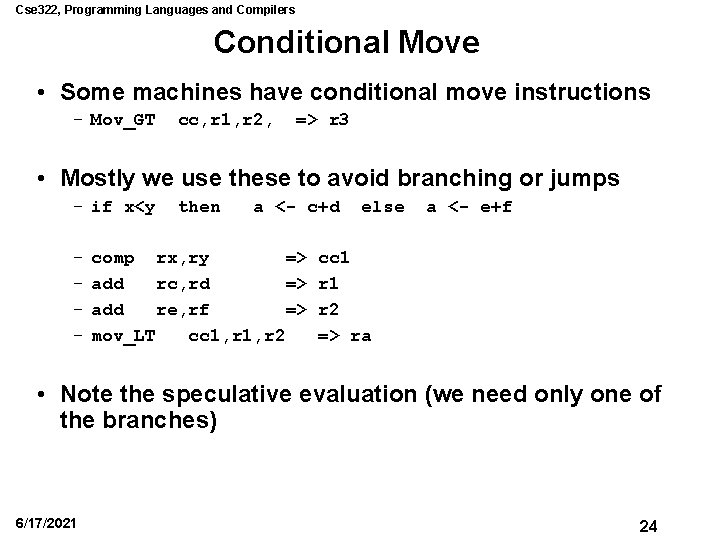 Cse 322, Programming Languages and Compilers Conditional Move • Some machines have conditional move