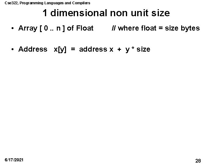 Cse 322, Programming Languages and Compilers 1 dimensional non unit size • Array [