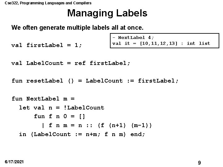 Cse 322, Programming Languages and Compilers Managing Labels We often generate multiple labels all