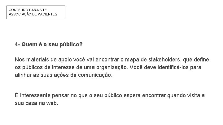 CONTEÚDO PARA SITE ASSOCIAÇÃO DE PACIENTES 4 - Quem é o seu público? Nos