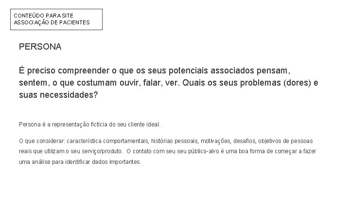 CONTEÚDO PARA SITE ASSOCIAÇÃO DE PACIENTES PERSONA É preciso compreender o que os seus