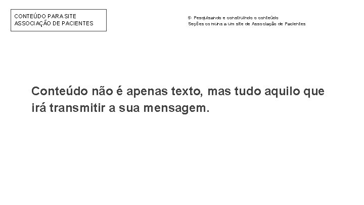 CONTEÚDO PARA SITE ASSOCIAÇÃO DE PACIENTES 5 - Pesquisando e construindo o conteúdo Seções