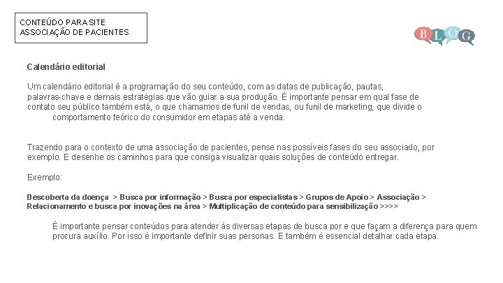 CONTEÚDO PARA SITE ASSOCIAÇÃO DE PACIENTES Calendário editorial Um calendário editorial é a programação