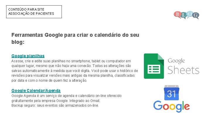 CONTEÚDO PARA SITE ASSOCIAÇÃO DE PACIENTES Ferramentas Google para criar o calendário do seu
