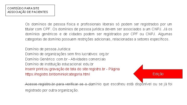 CONTEÚDO PARA SITE ASSOCIAÇÃO DE PACIENTES Os domínios de pessoa física e profissionais liberais