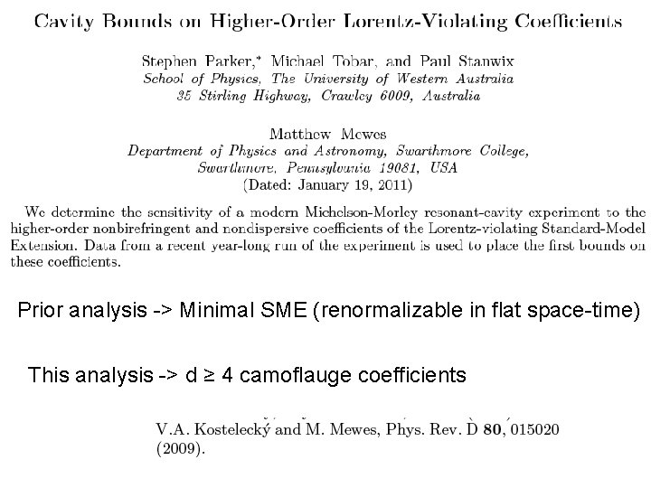Prior analysis -> Minimal SME (renormalizable in flat space-time) This analysis -> d ≥