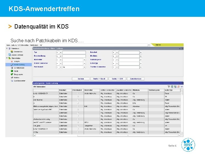 KDS-Anwendertreffen > Datenqualität im KDS Suche nach Patchkabeln im KDS…. Vorname Name | Titel