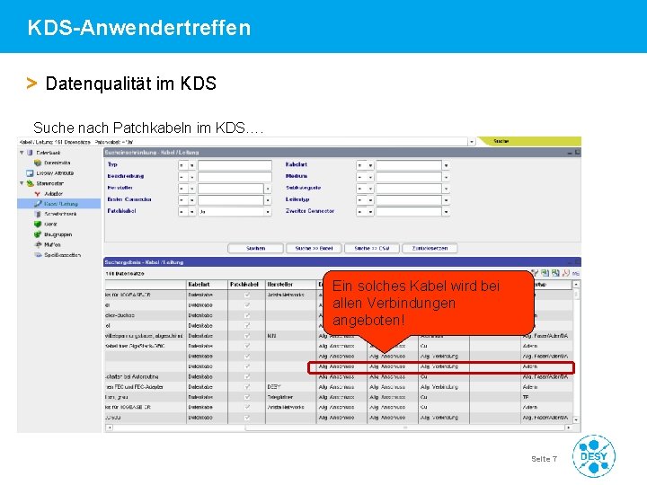 KDS-Anwendertreffen > Datenqualität im KDS Suche nach Patchkabeln im KDS…. Ein solches Kabel wird