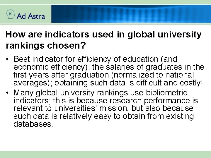 How are indicators used in global university rankings chosen? • Best indicator for efficiency