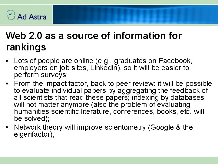 Web 2. 0 as a source of information for rankings • Lots of people