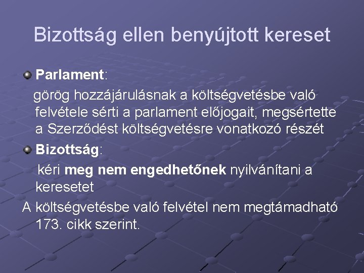 Bizottság ellen benyújtott kereset Parlament: görög hozzájárulásnak a költségvetésbe való felvétele sérti a parlament