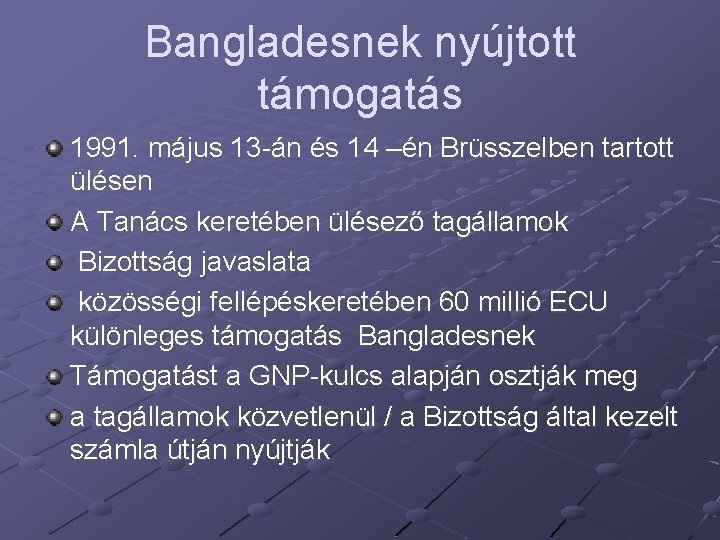 Bangladesnek nyújtott támogatás 1991. május 13 -án és 14 –én Brüsszelben tartott ülésen A