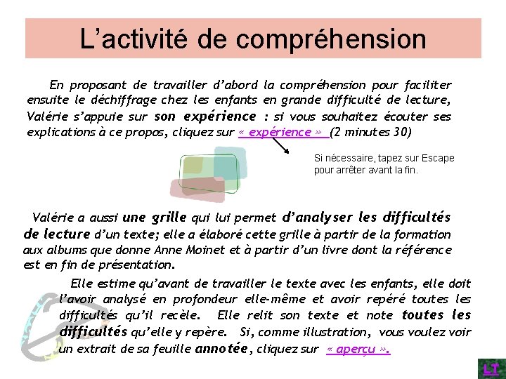 L’activité de compréhension En proposant de travailler d’abord la compréhension pour faciliter ensuite le