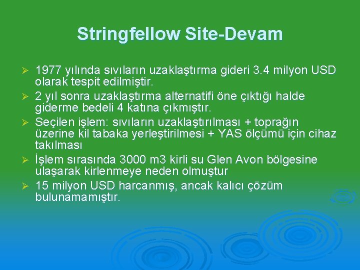 Stringfellow Site-Devam Ø Ø Ø 1977 yılında sıvıların uzaklaştırma gideri 3. 4 milyon USD