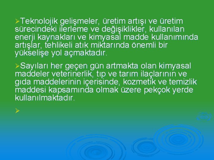 ØTeknolojik gelişmeler, üretim artışı ve üretim sürecindeki ilerleme ve değişiklikler, kullanılan enerji kaynakları ve