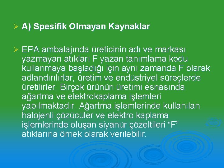 Ø A) Spesifik Olmayan Kaynaklar Ø EPA ambalajında üreticinin adı ve markası yazmayan atıkları